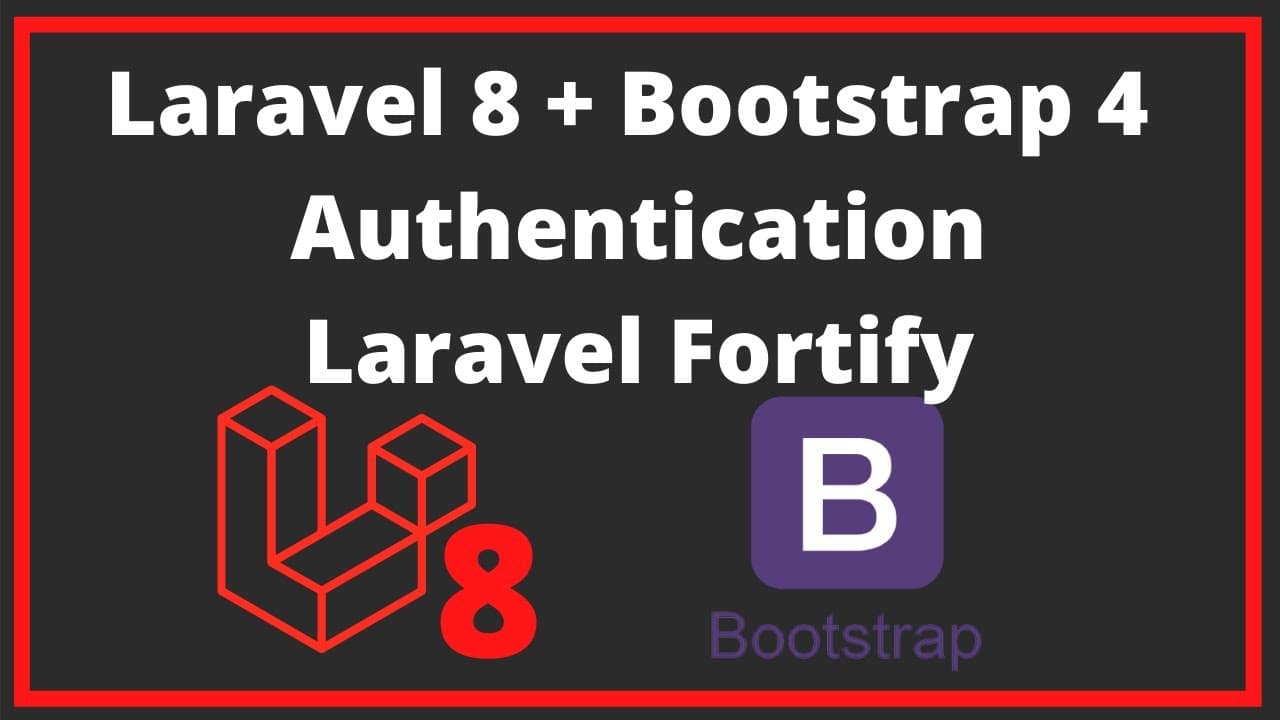 Complete Laravel 8 Authentication Using Laravel Fortify and Bootstrap 4 - Part 2